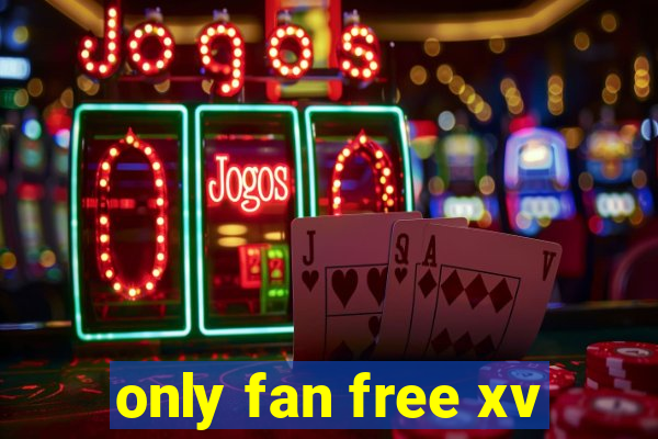 only fan free xv